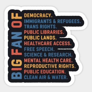 Big Fan Democracy, Equality & Justice Sticker